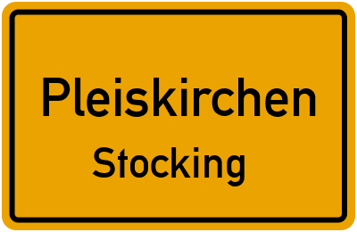 Ortsschild Pleiskirchen Stocking