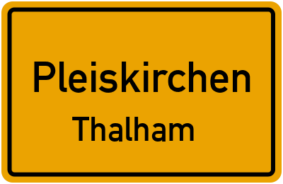 Ortsschild Pleiskirchen Thalham