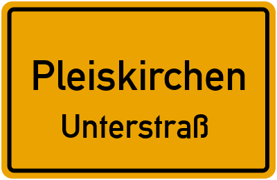 Straßenverzeichnis Pleiskirchen Unterstraß