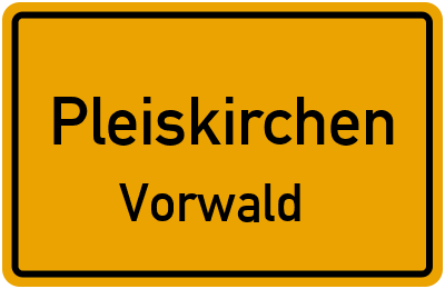 Ortsschild Pleiskirchen Vorwald
