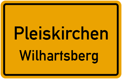 Ortsschild Pleiskirchen Wilhartsberg