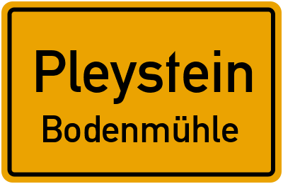 Ortsschild Pleystein Bodenmühle