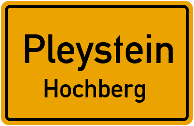 Ortsschild Pleystein Hochberg