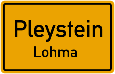 Ortsschild Pleystein Lohma