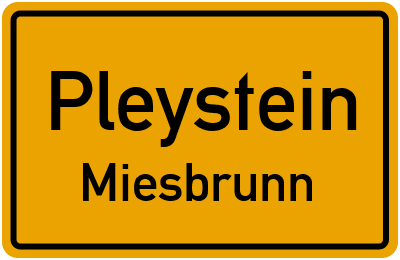 Ortsschild Pleystein Miesbrunn