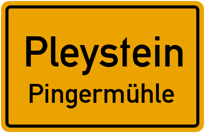 Ortsschild Pleystein Pingermühle