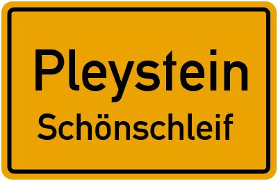 Ortsschild Pleystein Schönschleif