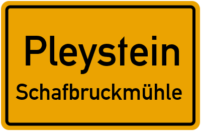 Ortsschild Pleystein Schafbruckmühle