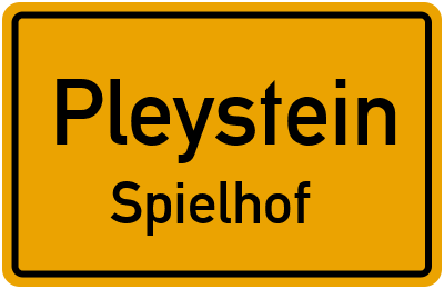 Ortsschild Pleystein Spielhof