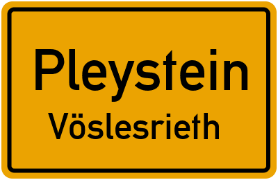 Ortsschild Pleystein Vöslesrieth
