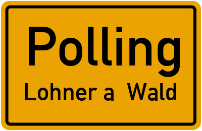 Ortsschild Polling Lohner a. Wald