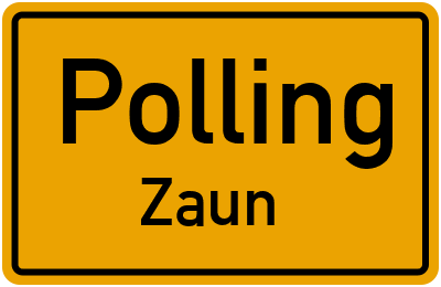 Ortsschild Polling Zaun