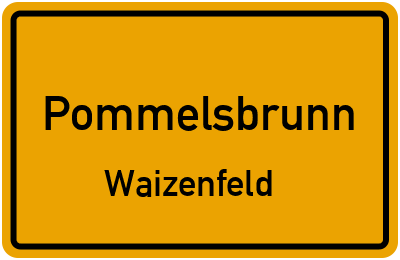Ortsschild Pommelsbrunn Waizenfeld