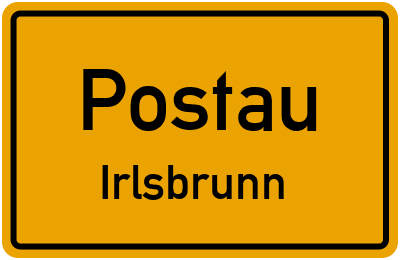 Ortsschild Postau Irlsbrunn