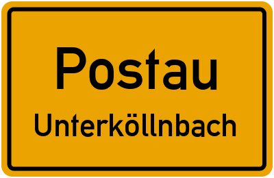 Ortsschild Postau Unterköllnbach