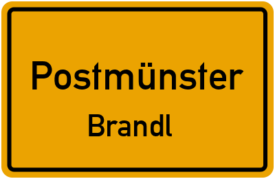 Ortsschild Postmünster Brandl