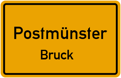 Ortsschild Postmünster Bruck