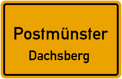 Ortsschild Postmünster Dachsberg