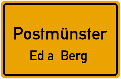 Ortsschild Postmünster Ed a. Berg