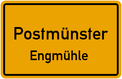 Ortsschild Postmünster Engmühle
