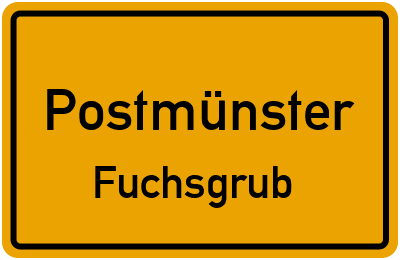 Ortsschild Postmünster Fuchsgrub