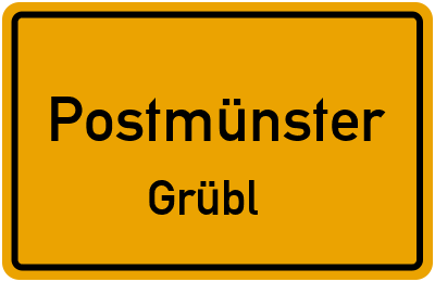 Ortsschild Postmünster Grübl