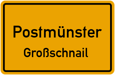 Ortsschild Postmünster Großschnail