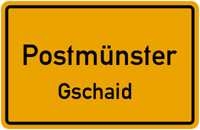 Ortsschild Postmünster Gschaid