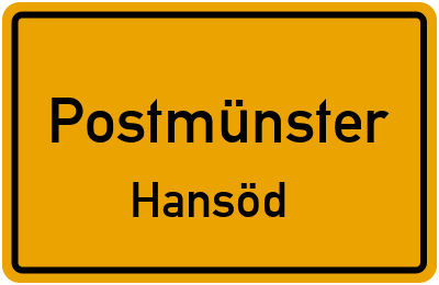 Ortsschild Postmünster Hansöd