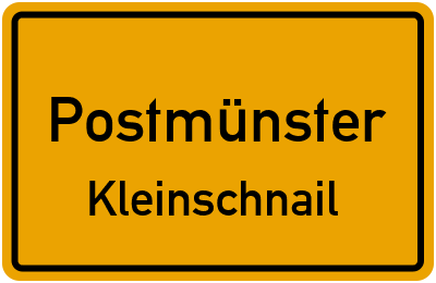 Ortsschild Postmünster Kleinschnail