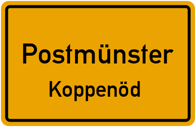 Ortsschild Postmünster Koppenöd