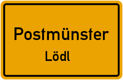 Ortsschild Postmünster Lödl