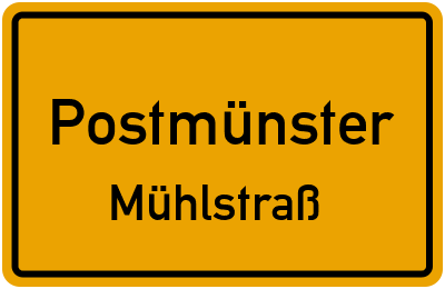 Ortsschild Postmünster Mühlstraß