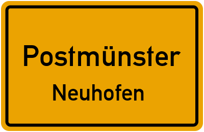 Ortsschild Postmünster Neuhofen