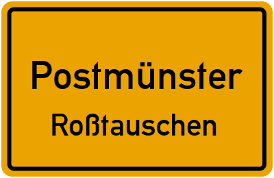 Ortsschild Postmünster Roßtauschen