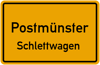 Ortsschild Postmünster Schlettwagen