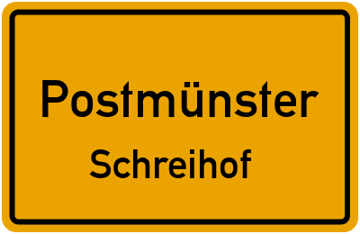 Ortsschild Postmünster Schreihof