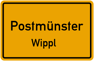 Ortsschild Postmünster Wippl