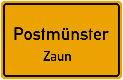 Ortsschild Postmünster Zaun