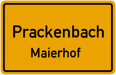 Ortsschild Prackenbach Maierhof