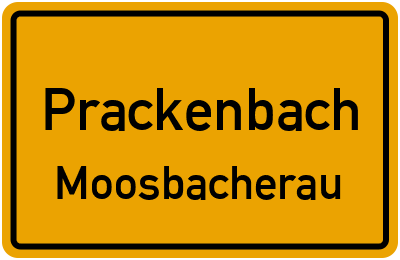 Ortsschild Prackenbach Moosbacherau