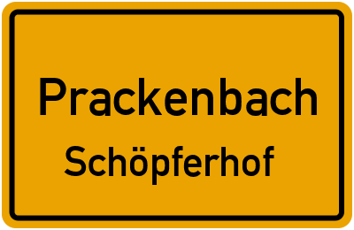 Ortsschild Prackenbach Schöpferhof