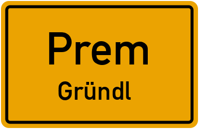 Ortsschild Prem Gründl