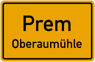 Ortsschild Prem Oberaumühle