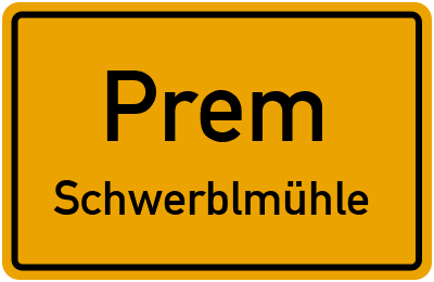 Ortsschild Prem Schwerblmühle