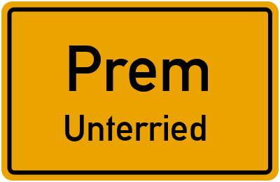 Ortsschild Prem Unterried
