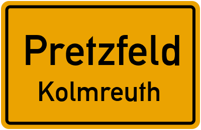 Ortsschild Pretzfeld Kolmreuth