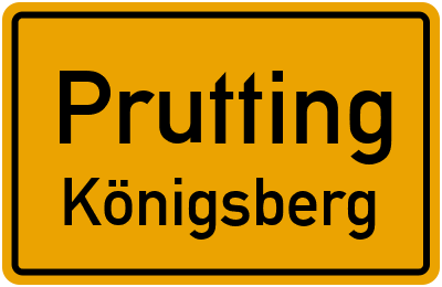 Ortsschild Prutting Königsberg