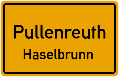 Ortsschild Pullenreuth Haselbrunn