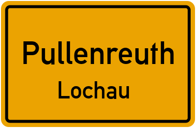 Ortsschild Pullenreuth Lochau
